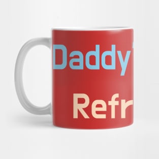 Give the daddies some juice Mug